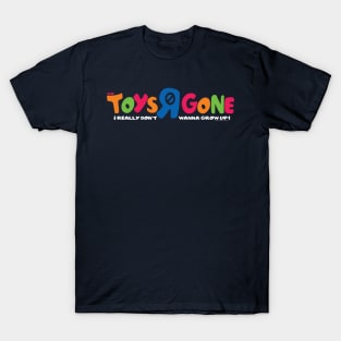 Toys R Gone T-Shirt